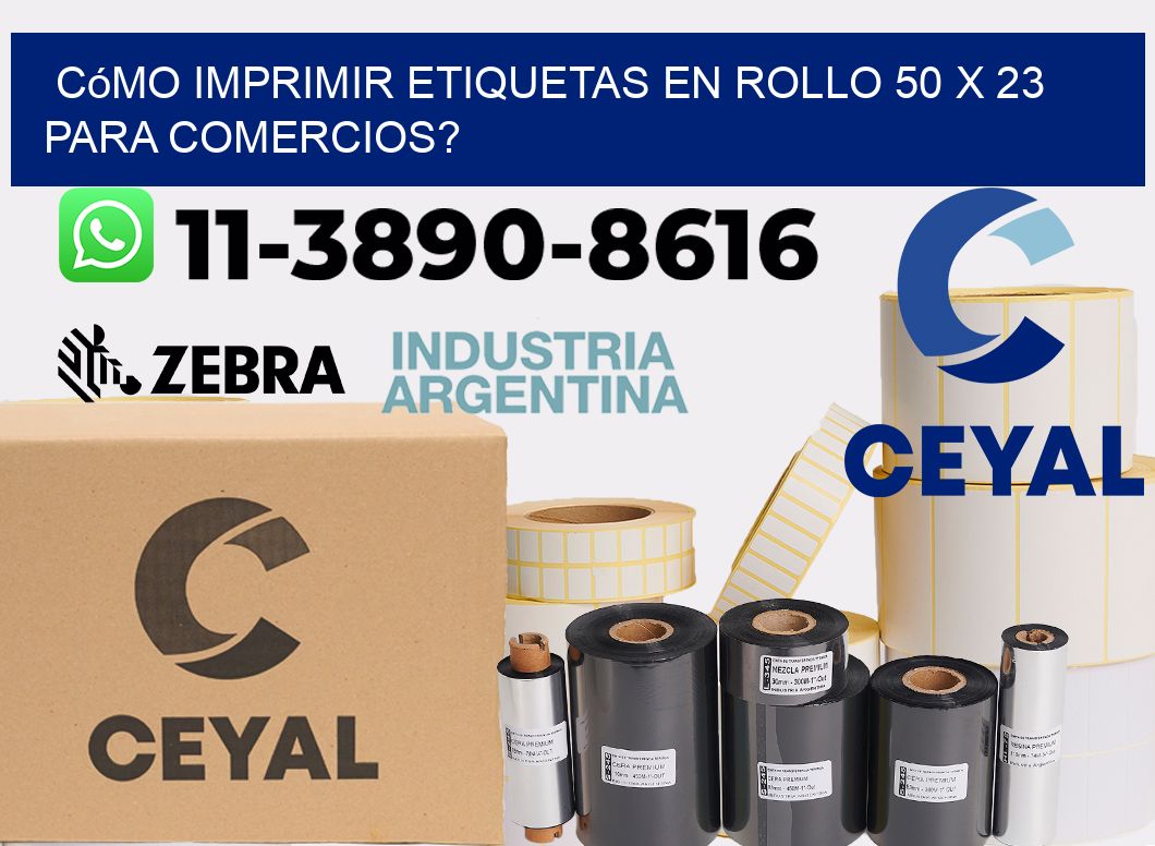 Cómo imprimir etiquetas en rollo 50 x 23 para comercios?