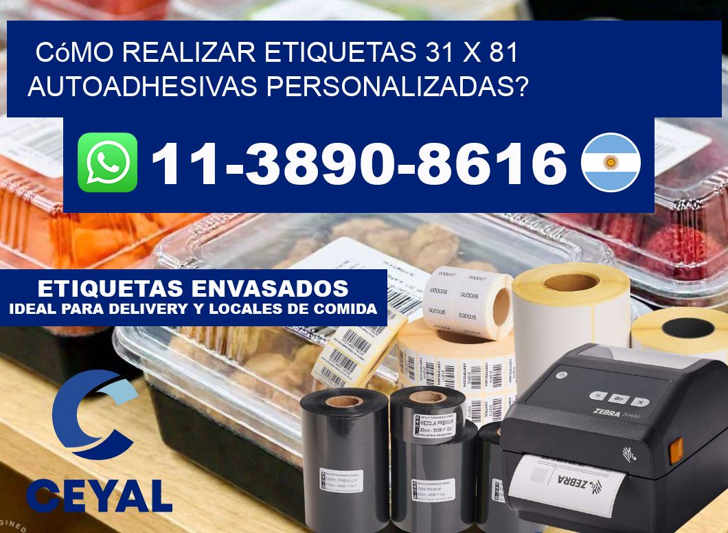 Cómo realizar etiquetas 31 x 81 autoadhesivas personalizadas?