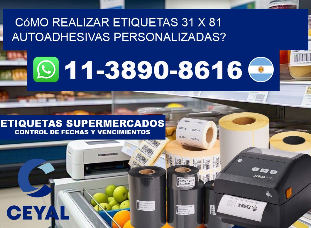 Cómo realizar etiquetas 31 x 81 autoadhesivas personalizadas?