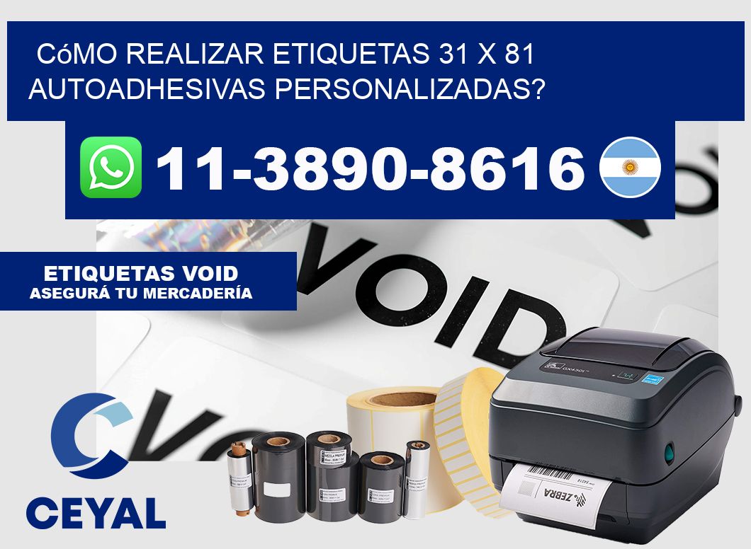 Cómo realizar etiquetas 31 x 81 autoadhesivas personalizadas?