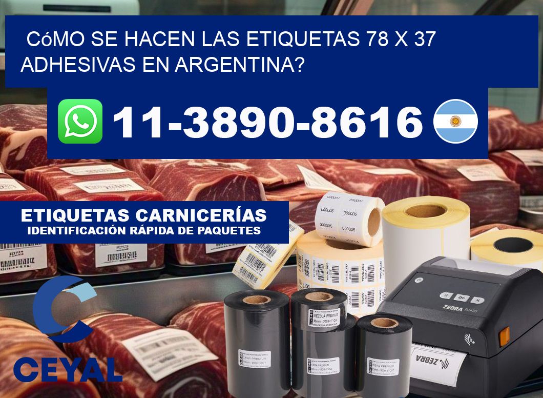 Cómo se hacen las etiquetas 78 x 37 adhesivas en Argentina?