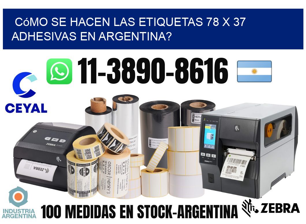 Cómo se hacen las etiquetas 78 x 37 adhesivas en Argentina?