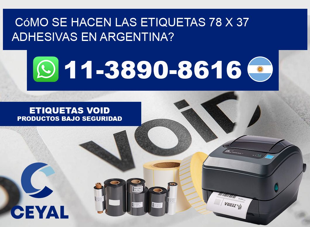 Cómo se hacen las etiquetas 78 x 37 adhesivas en Argentina?