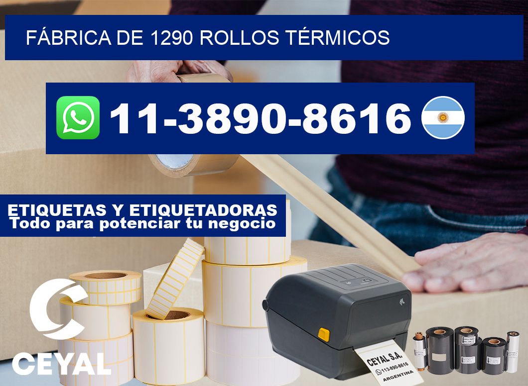 FÁBRICA DE 1290 ROLLOS TÉRMICOS