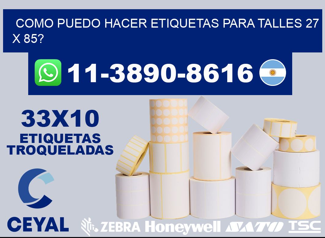 como puedo hacer etiquetas para talles 27 x 85?