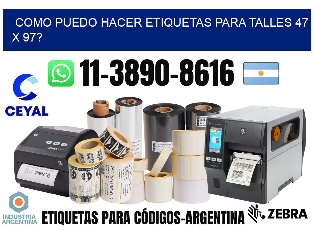 como puedo hacer etiquetas para talles 47 x 97?