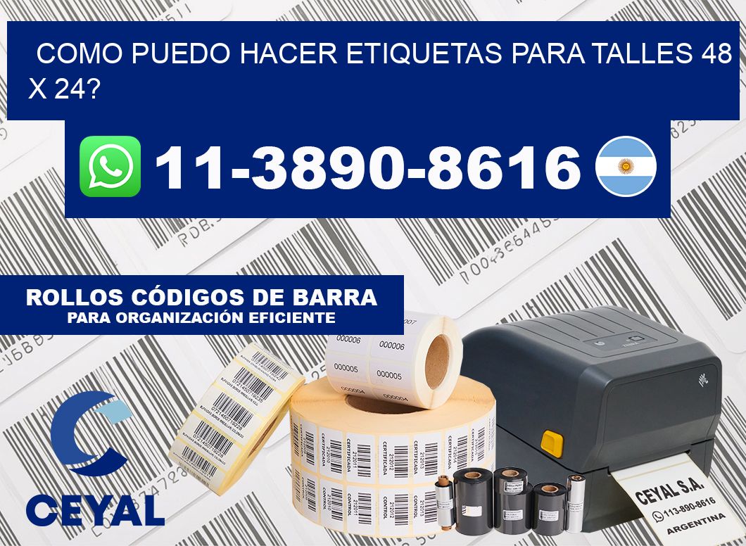 como puedo hacer etiquetas para talles 48 x 24?