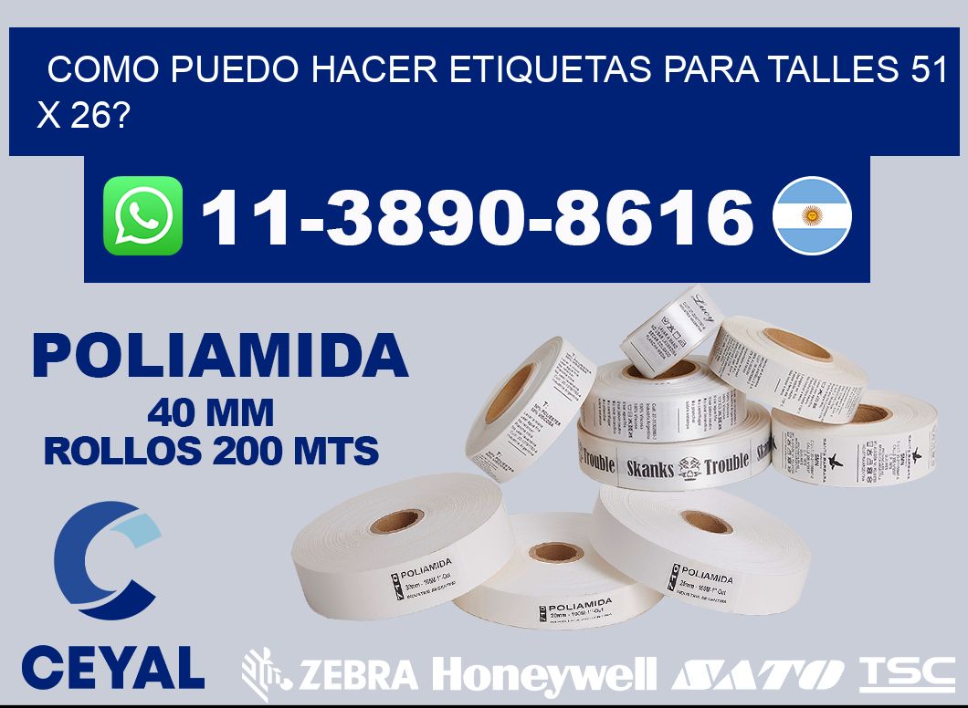 como puedo hacer etiquetas para talles 51 x 26?