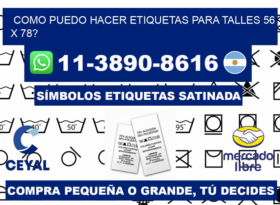 como puedo hacer etiquetas para talles 56 x 78?