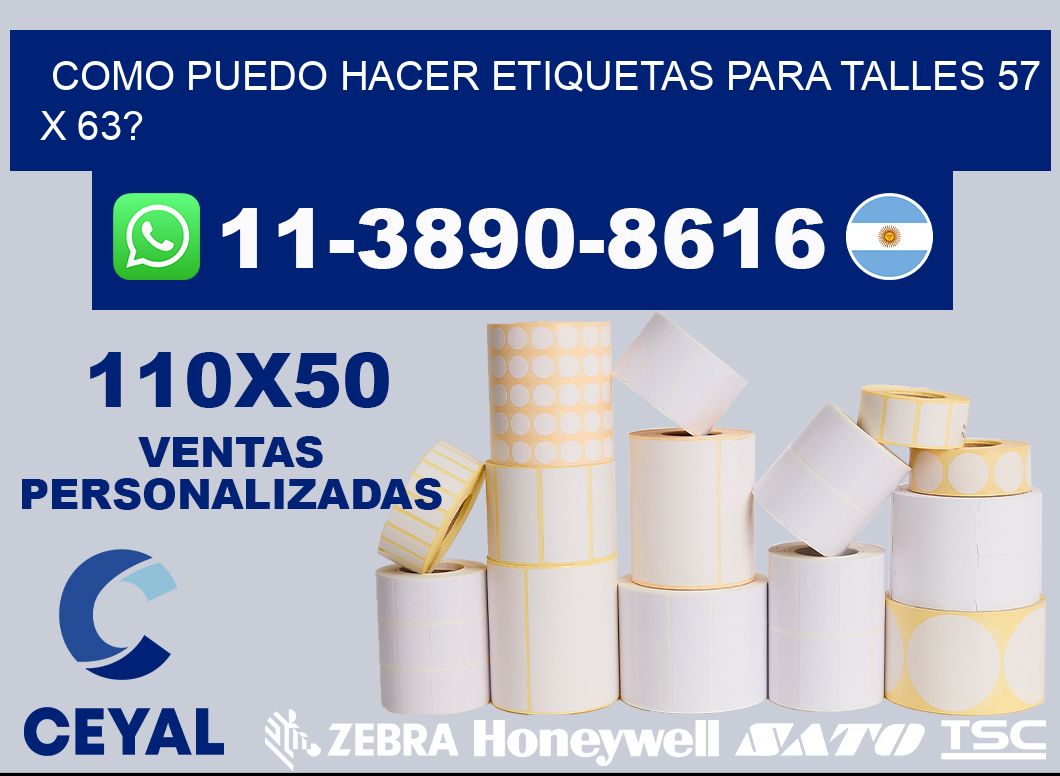 como puedo hacer etiquetas para talles 57 x 63?