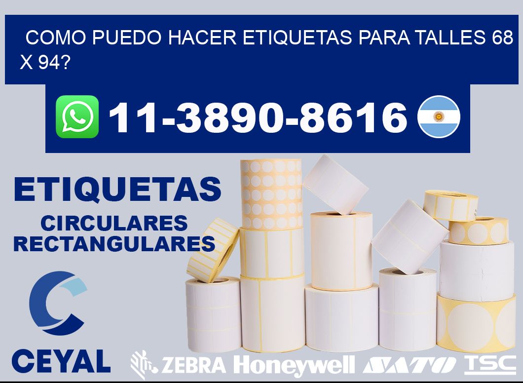 como puedo hacer etiquetas para talles 68 x 94?