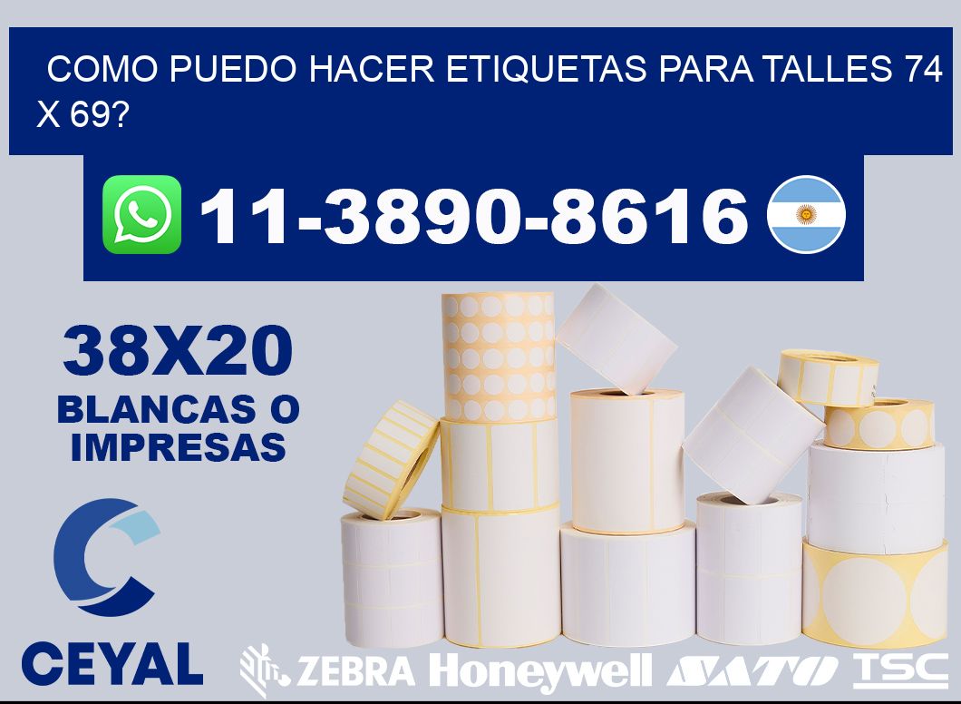 como puedo hacer etiquetas para talles 74 x 69?