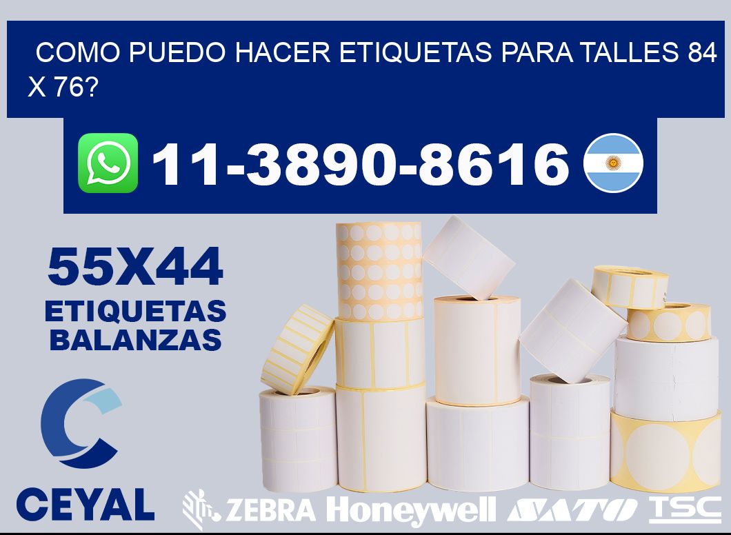 como puedo hacer etiquetas para talles 84 x 76?