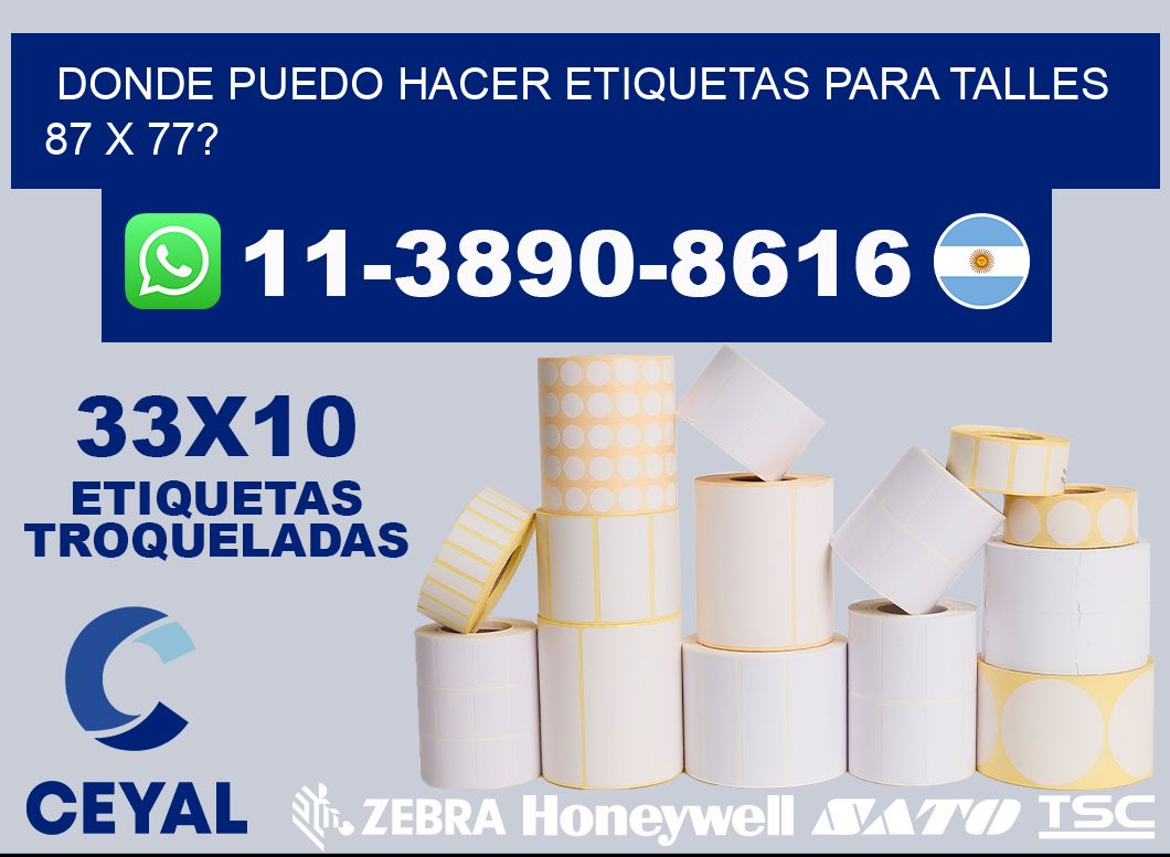 donde puedo hacer etiquetas para talles 87 x 77?