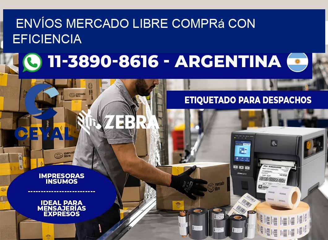 ENVÍOS MERCADO LIBRE Comprá con eficiencia