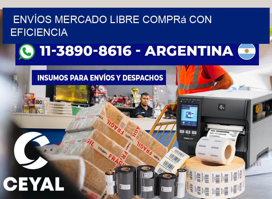ENVÍOS MERCADO LIBRE Comprá con eficiencia