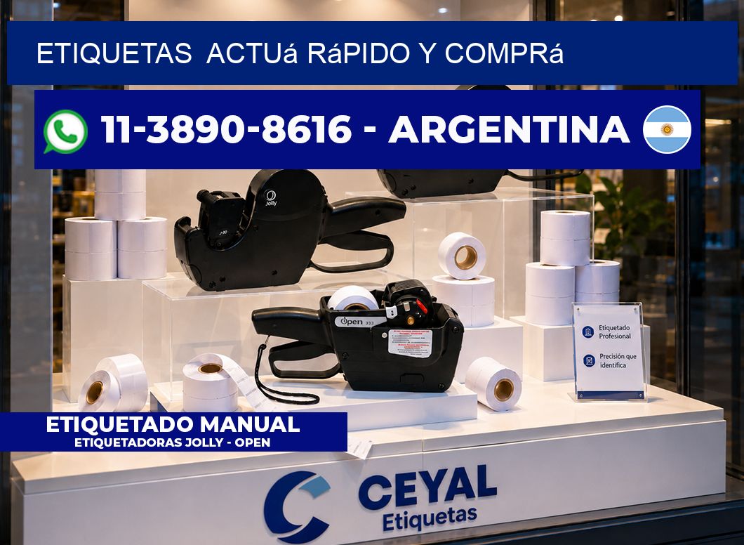 ETIQUETAS  Actuá rápido y comprá