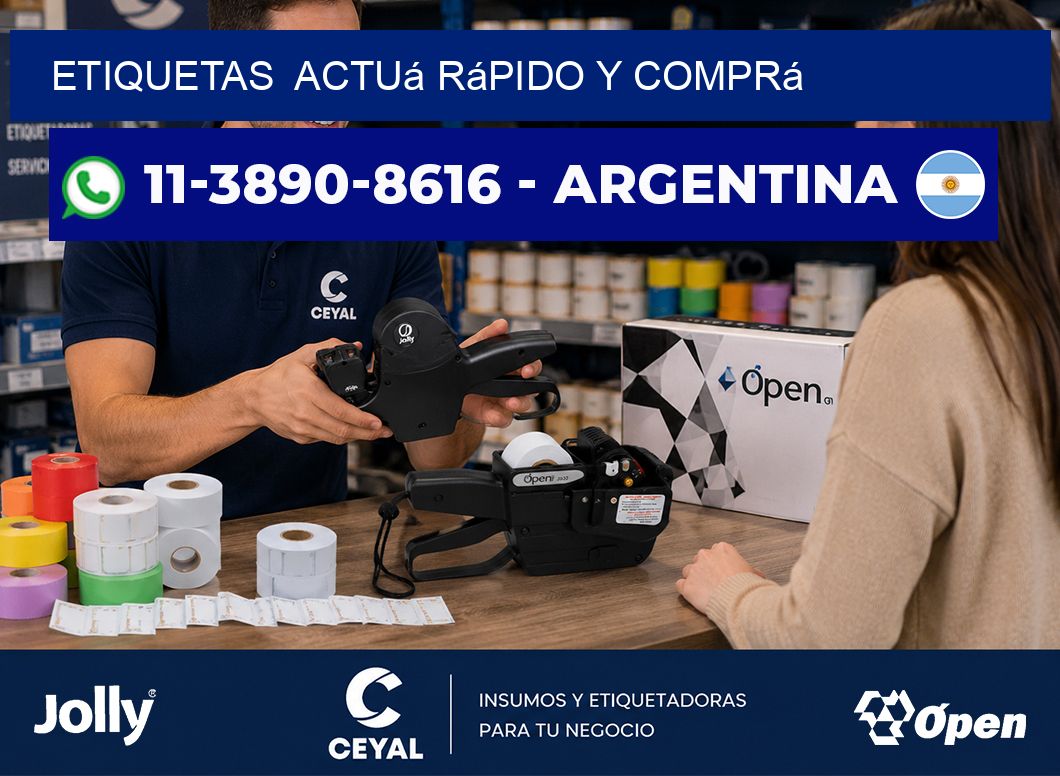 ETIQUETAS  Actuá rápido y comprá