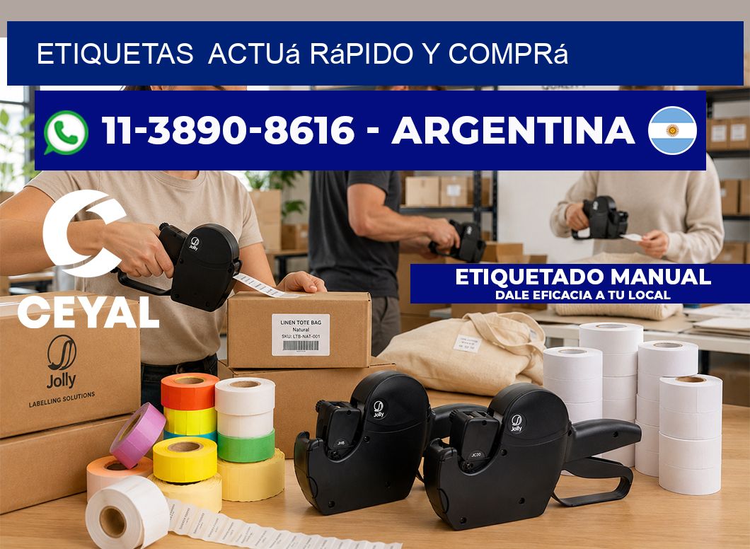 ETIQUETAS  Actuá rápido y comprá