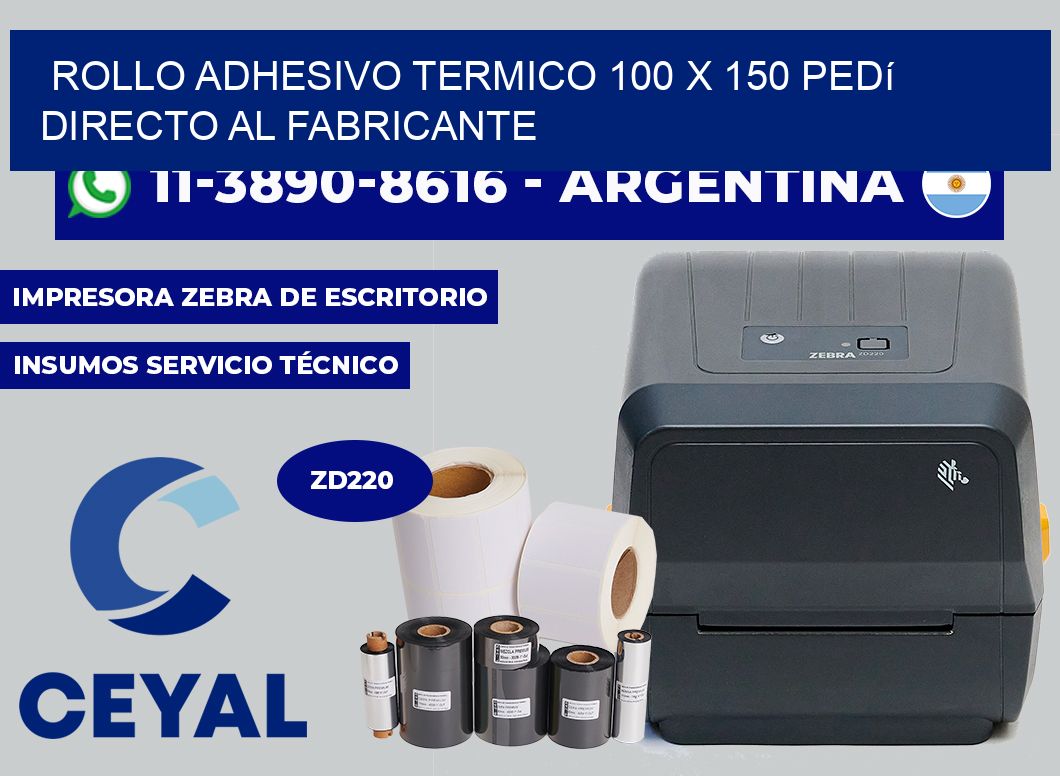 ROLLO ADHESIVO TERMICO 100 X 150 Pedí directo al fabricante