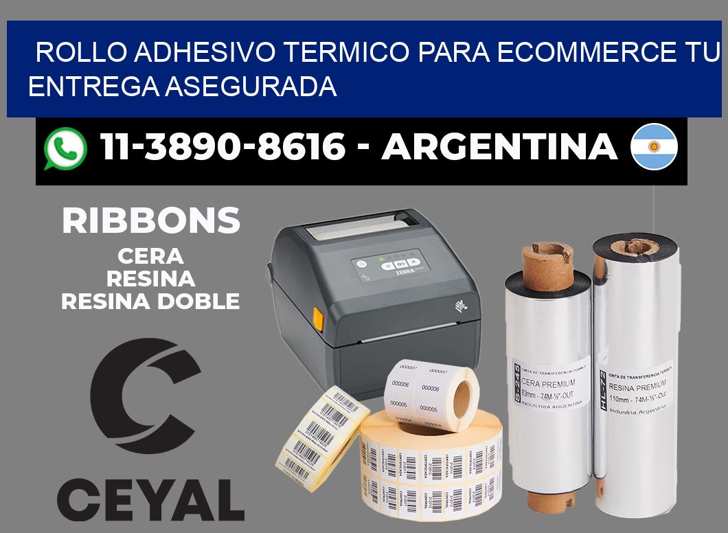 ROLLO ADHESIVO TERMICO PARA ECOMMERCE Tu entrega asegurada