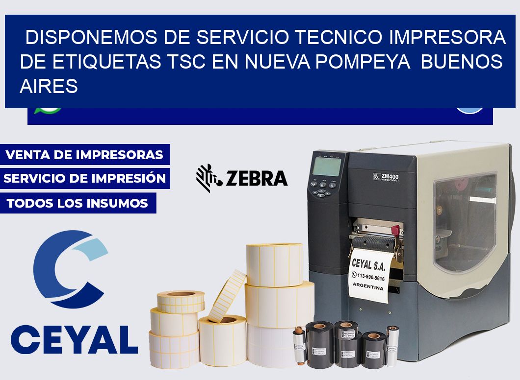 disponemos de servicio tecnico Impresora de etiquetas TSC en Nueva Pompeya  Buenos Aires