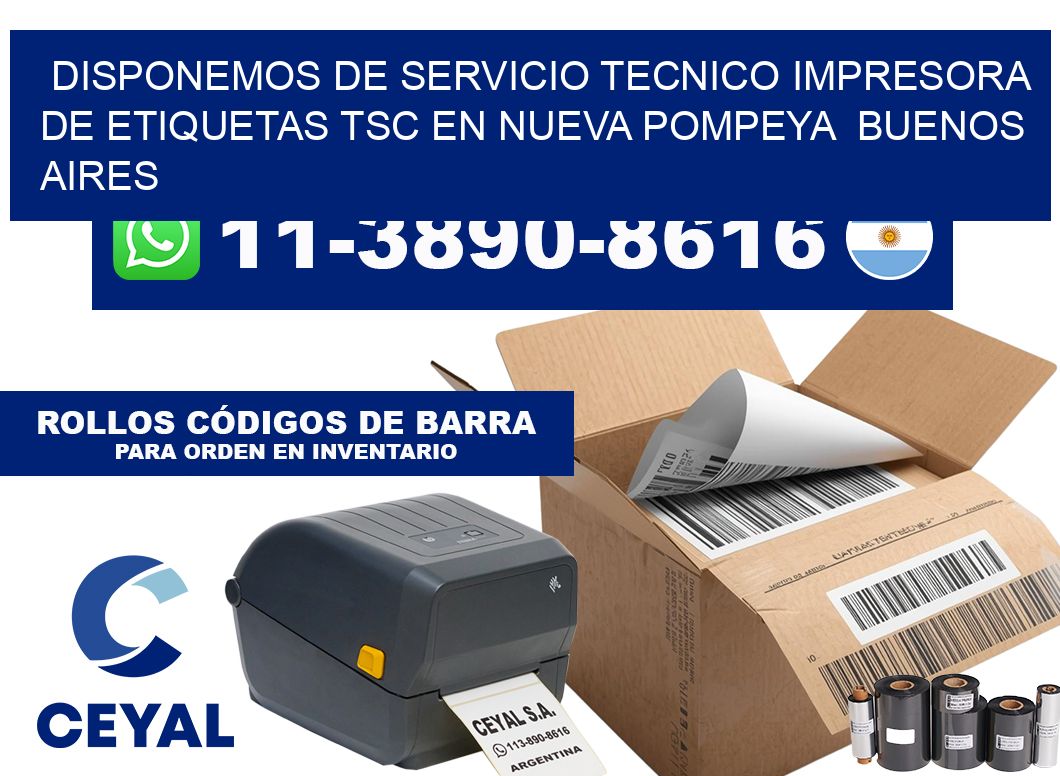 disponemos de servicio tecnico Impresora de etiquetas TSC en Nueva Pompeya  Buenos Aires