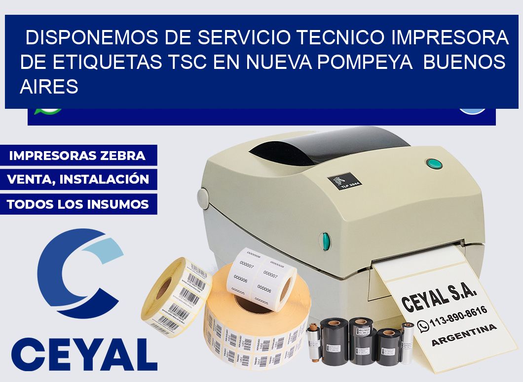 disponemos de servicio tecnico Impresora de etiquetas TSC en Nueva Pompeya  Buenos Aires