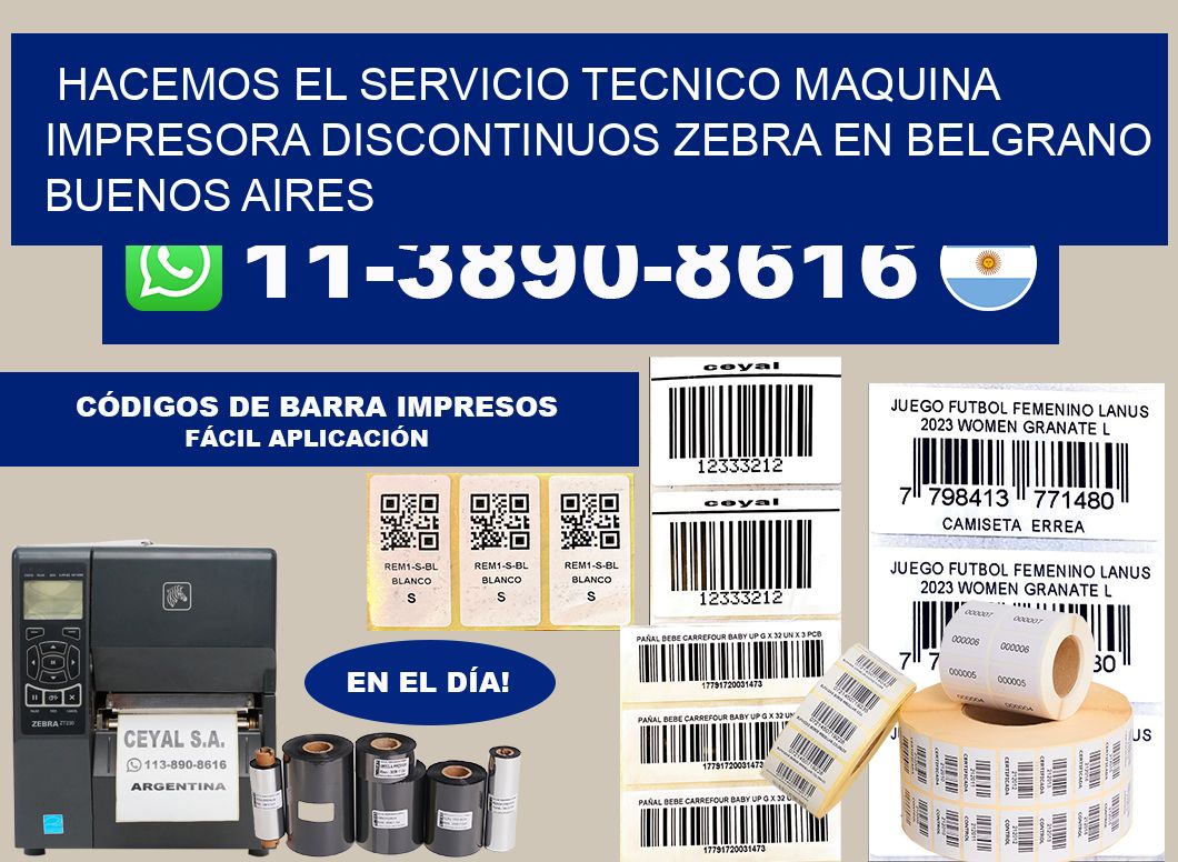 hacemos el servicio tecnico Maquina impresora discontinuos zebra en Belgrano  Buenos Aires