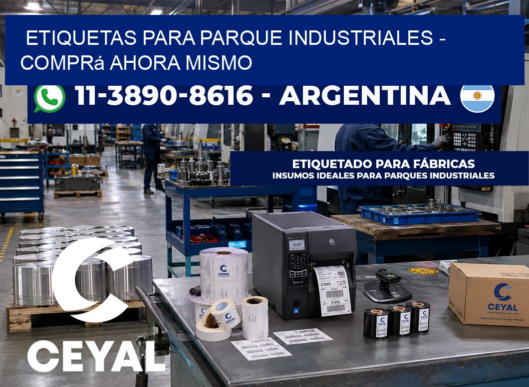 ETIQUETAS PARA PARQUE INDUSTRIALES - Comprá ahora mismo