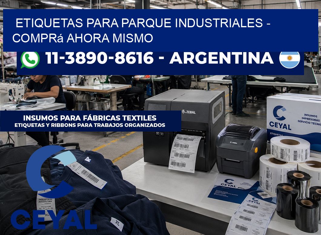 ETIQUETAS PARA PARQUE INDUSTRIALES - Comprá ahora mismo