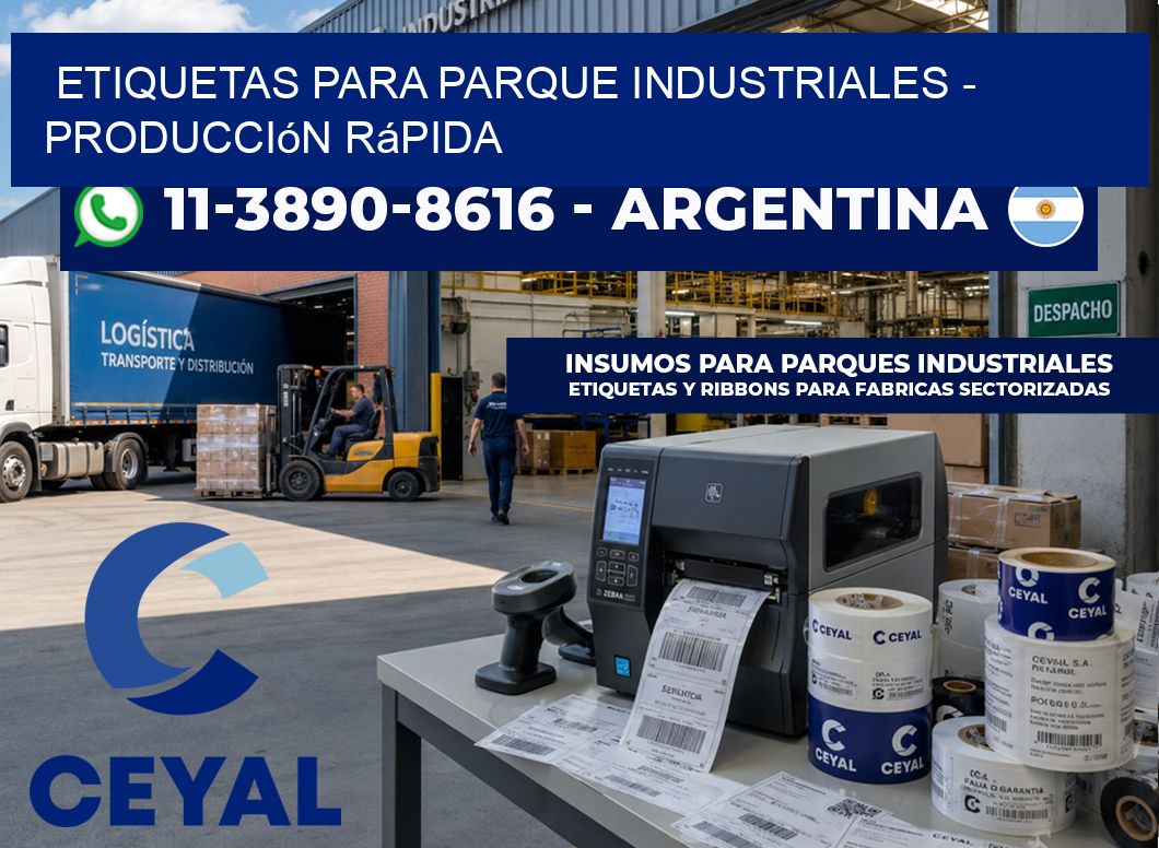 ETIQUETAS PARA PARQUE INDUSTRIALES - Producción rápida