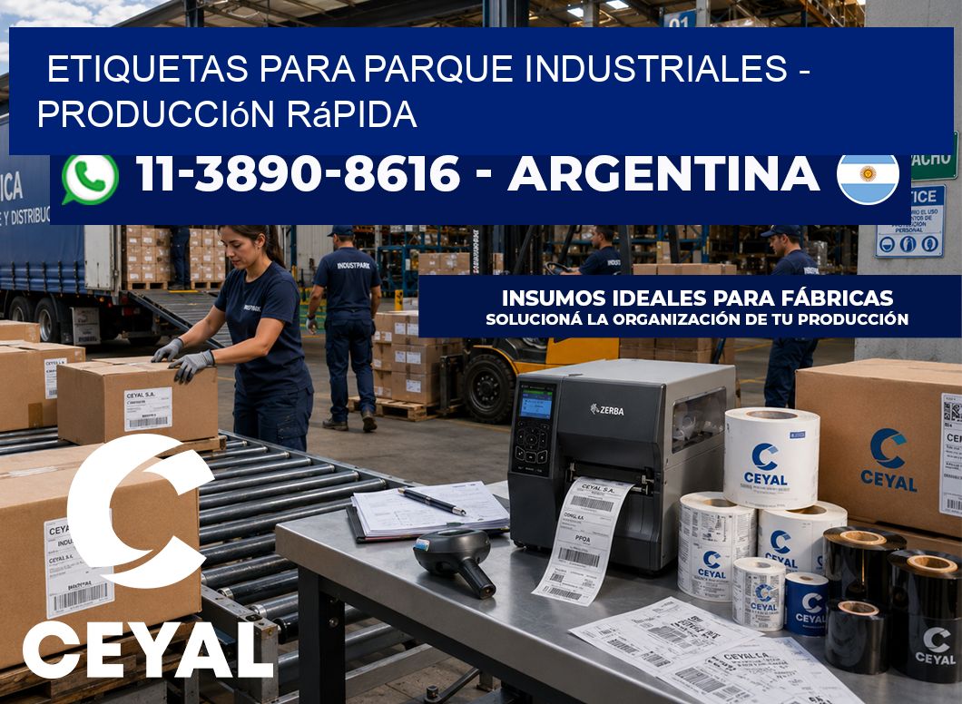 ETIQUETAS PARA PARQUE INDUSTRIALES - Producción rápida