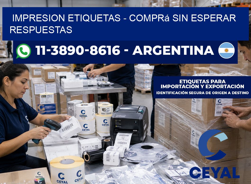 IMPRESION ETIQUETAS - Comprá sin esperar respuestas