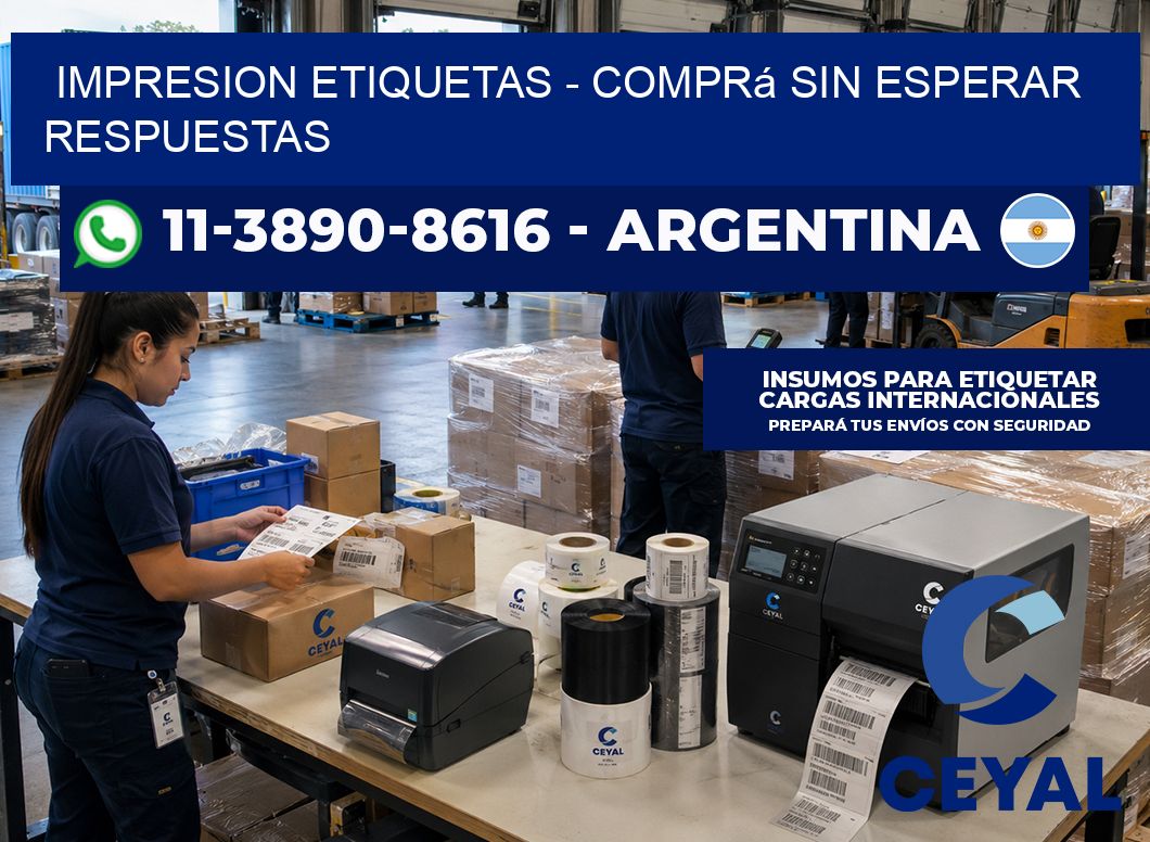 IMPRESION ETIQUETAS – Comprá sin esperar respuestas