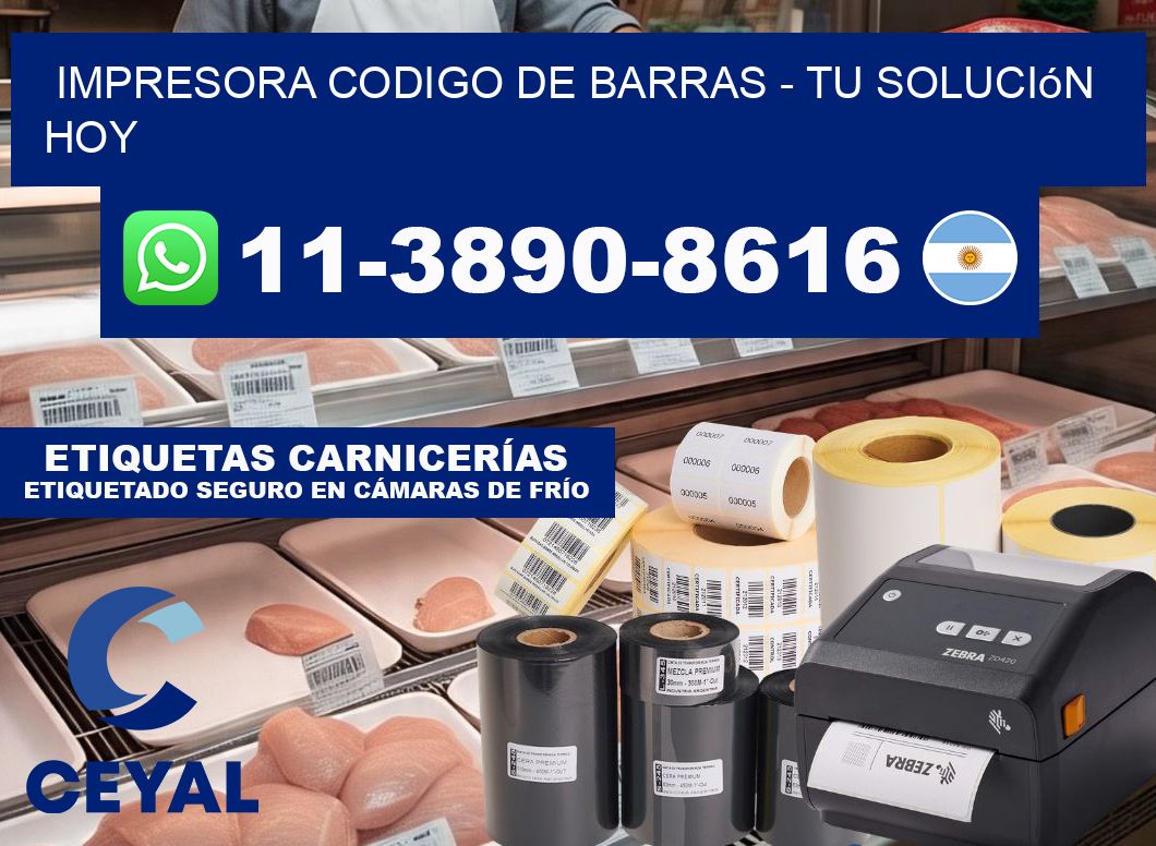 IMPRESORA CODIGO DE BARRAS - Tu solución hoy