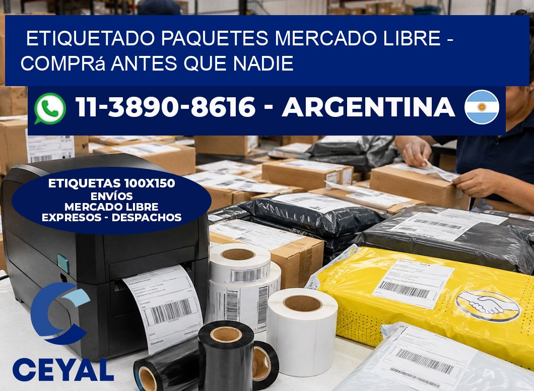 etiquetado paquetes mercado libre - Comprá antes que nadie