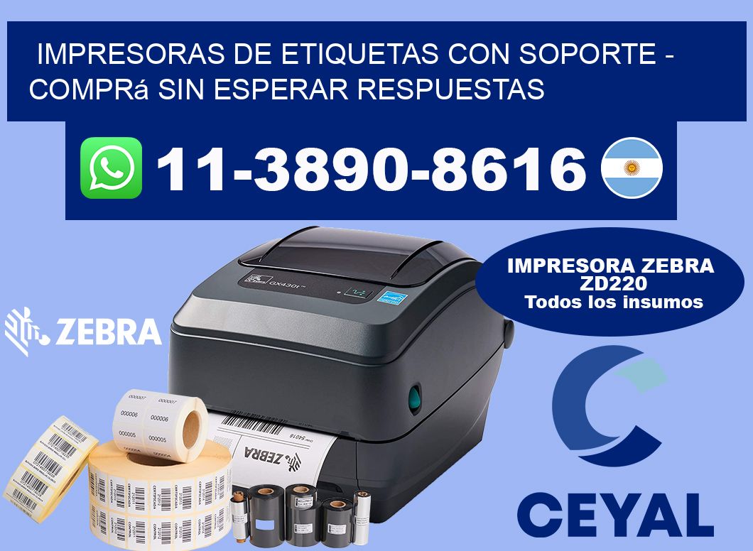 IMPRESORAS DE ETIQUETAS CON SOPORTE - Comprá sin esperar respuestas