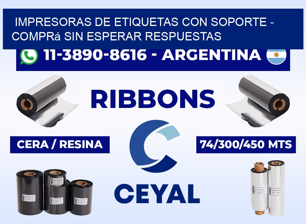 IMPRESORAS DE ETIQUETAS CON SOPORTE - Comprá sin esperar respuestas