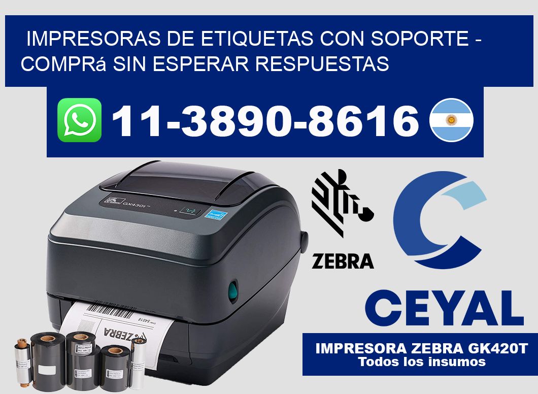 IMPRESORAS DE ETIQUETAS CON SOPORTE - Comprá sin esperar respuestas