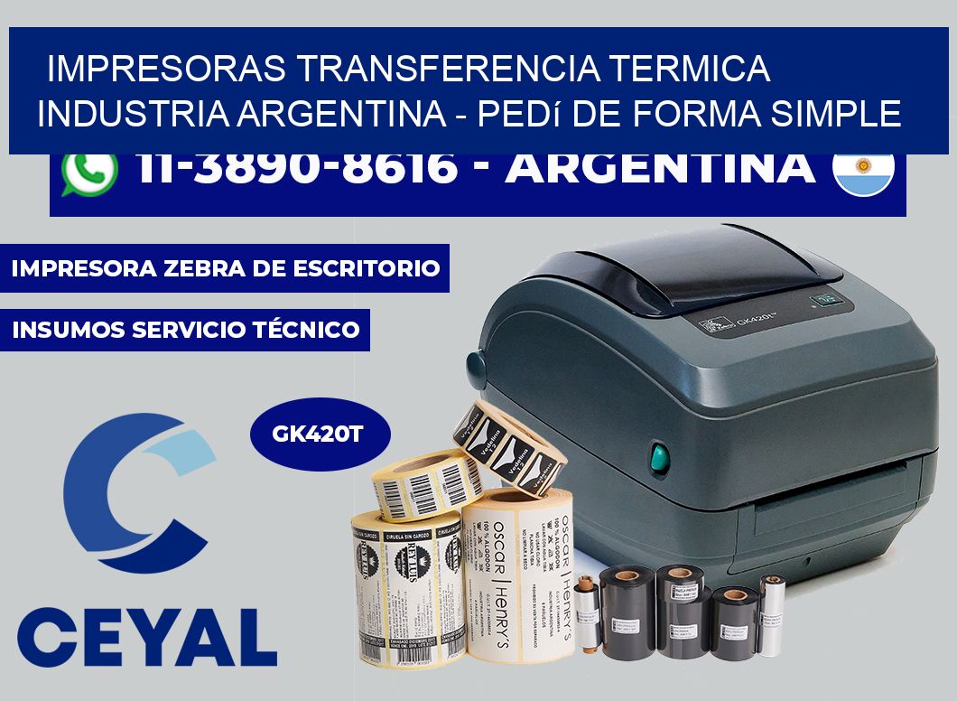IMPRESORAS TRANSFERENCIA TERMICA INDUSTRIA ARGENTINA - Pedí de forma simple