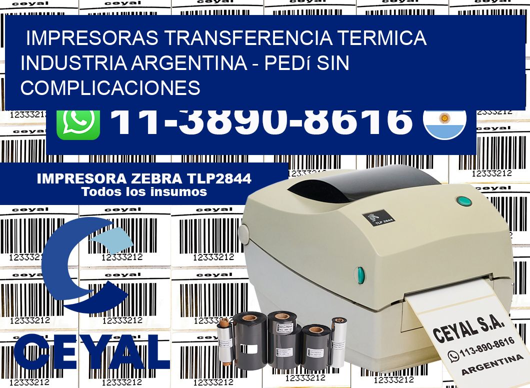IMPRESORAS TRANSFERENCIA TERMICA INDUSTRIA ARGENTINA - Pedí sin complicaciones