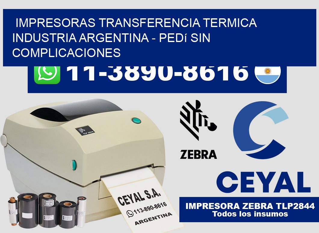 IMPRESORAS TRANSFERENCIA TERMICA INDUSTRIA ARGENTINA - Pedí sin complicaciones