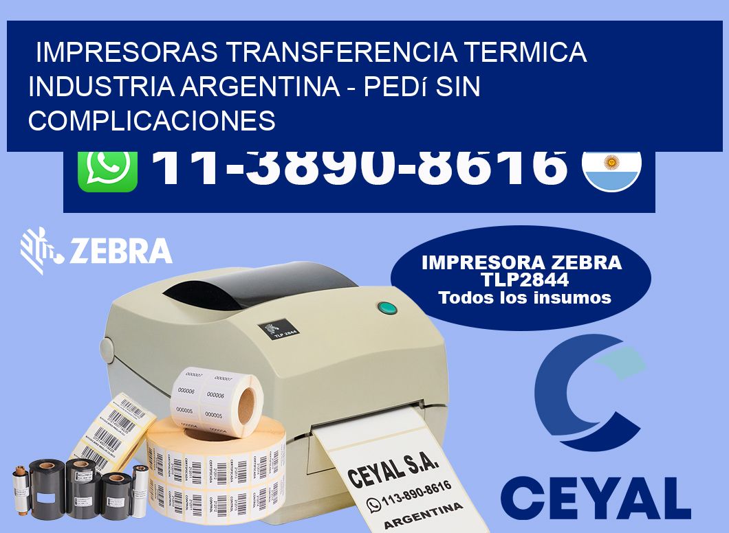 IMPRESORAS TRANSFERENCIA TERMICA INDUSTRIA ARGENTINA - Pedí sin complicaciones