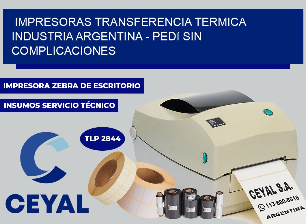IMPRESORAS TRANSFERENCIA TERMICA INDUSTRIA ARGENTINA – Pedí sin complicaciones